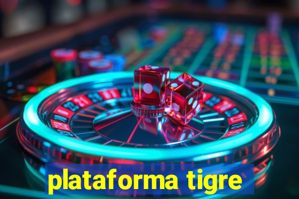 plataforma tigre